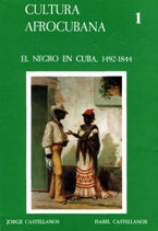 Jorge Castellanos & Isabel Castellanos, Cultura Afrocubana, tomo 1